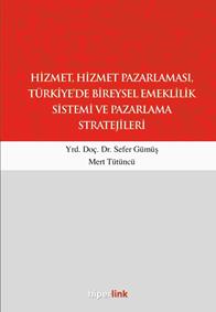 Hizmet, Hizmet Pazarlaması, Türkiye'de Bireysel Emeklilik Sistemi ve Pazarlama Stratejileri