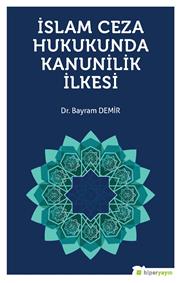 İslam Ceza Hukukunda Kanunilik İlkesi