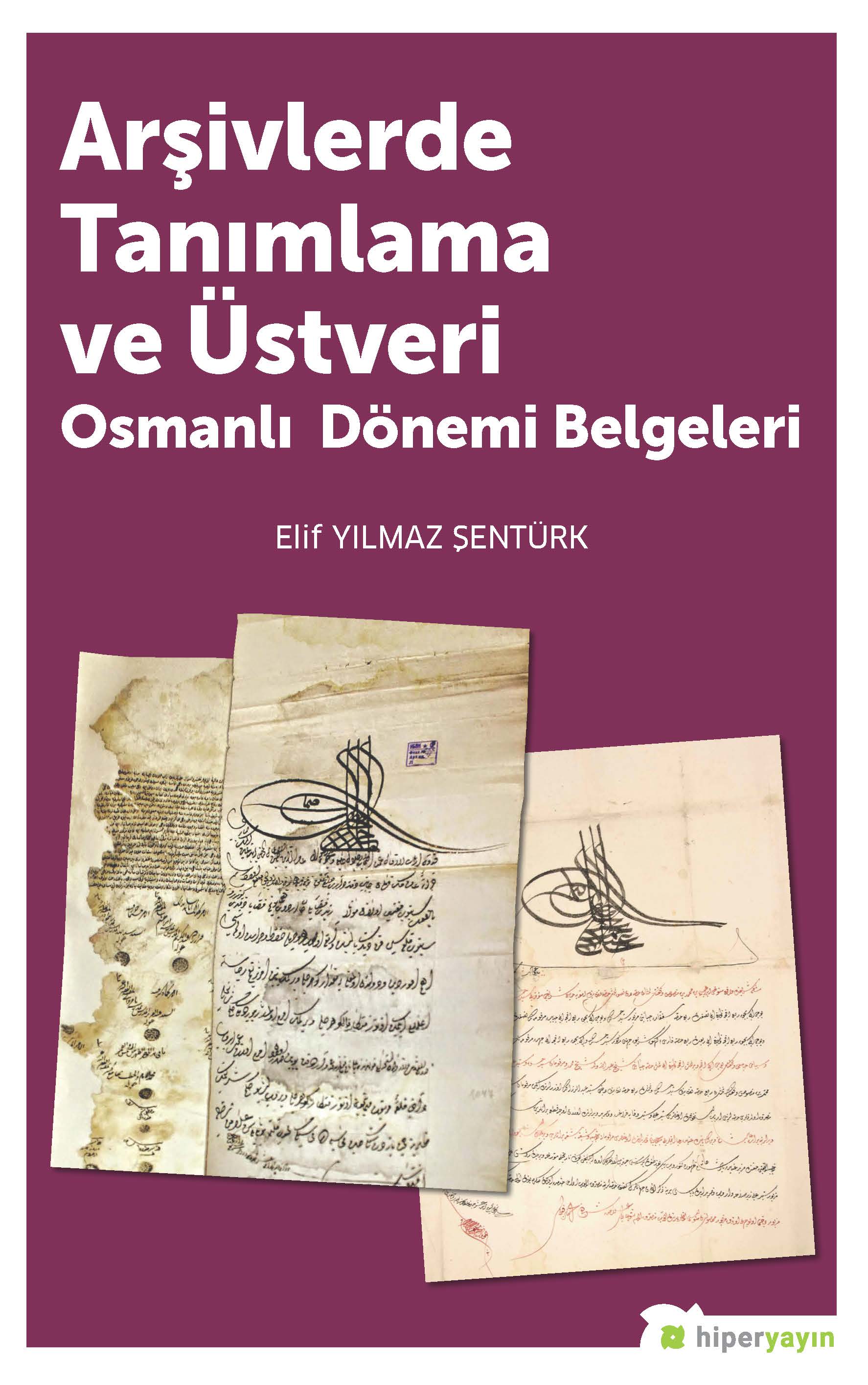 Arşivlerde Tanımlama ve Üstveri Osmanlı Dönemi Belgeleri