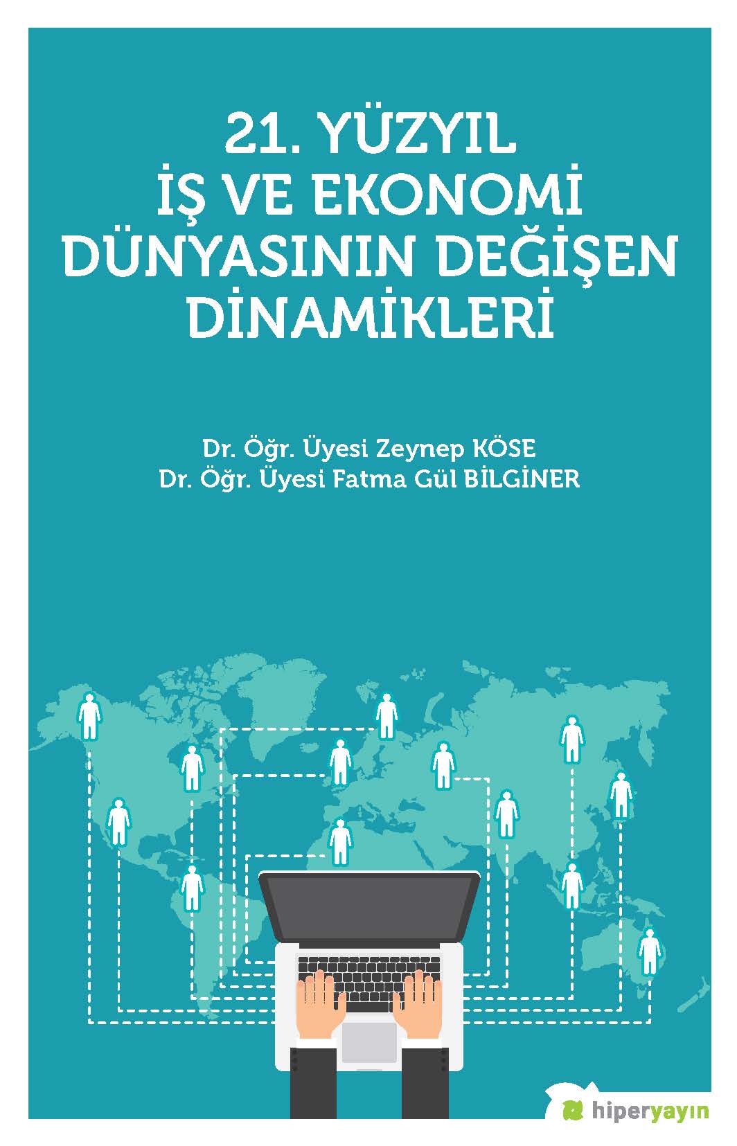 21. Yüzyıl İş ve Ekonomi Dünyasının Değişen Dinamikleri