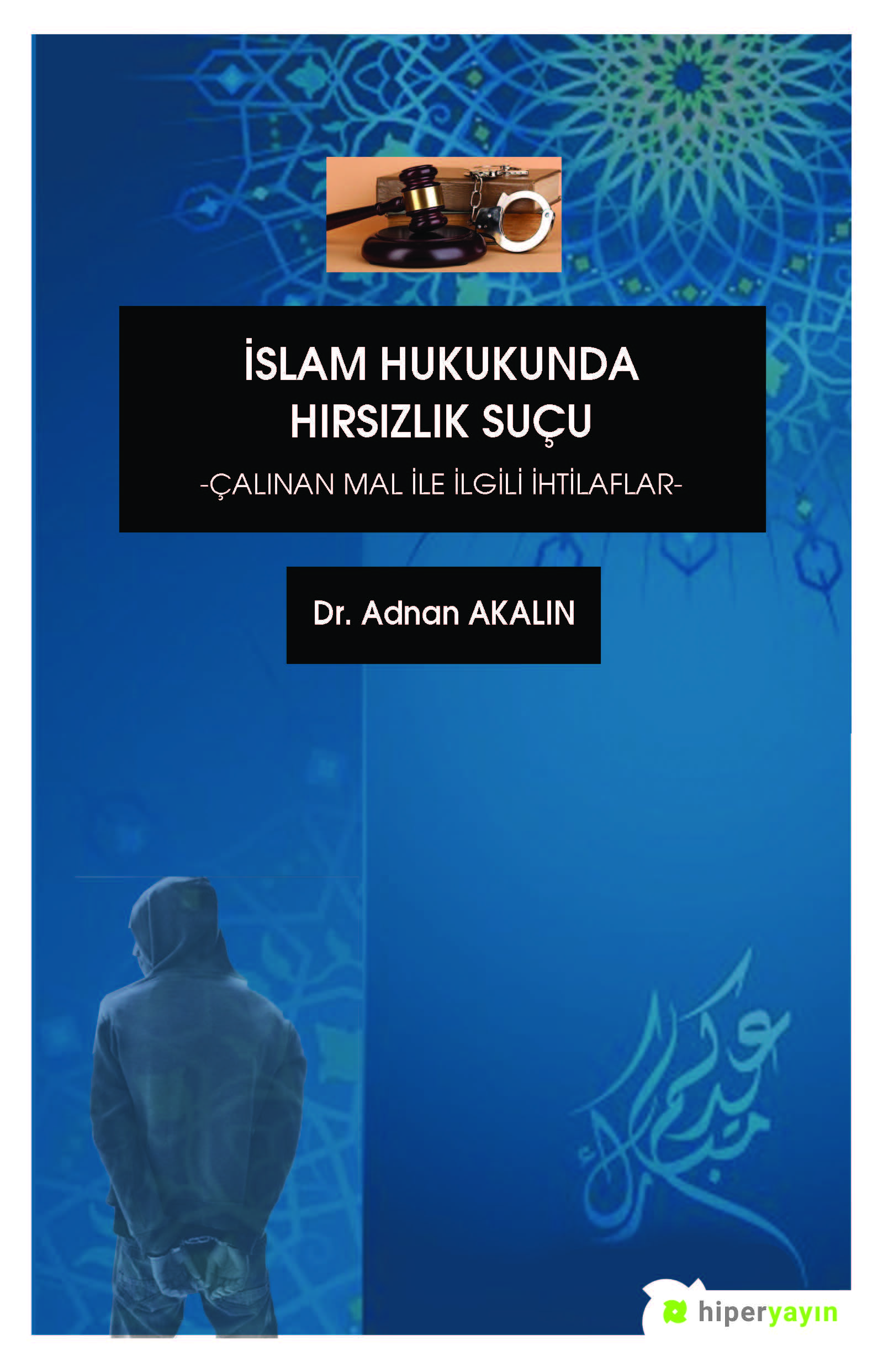 İslam Hukukunda Hırsızlık Suçu “Çalınan Mal İle İlgili İhtilaflar”
