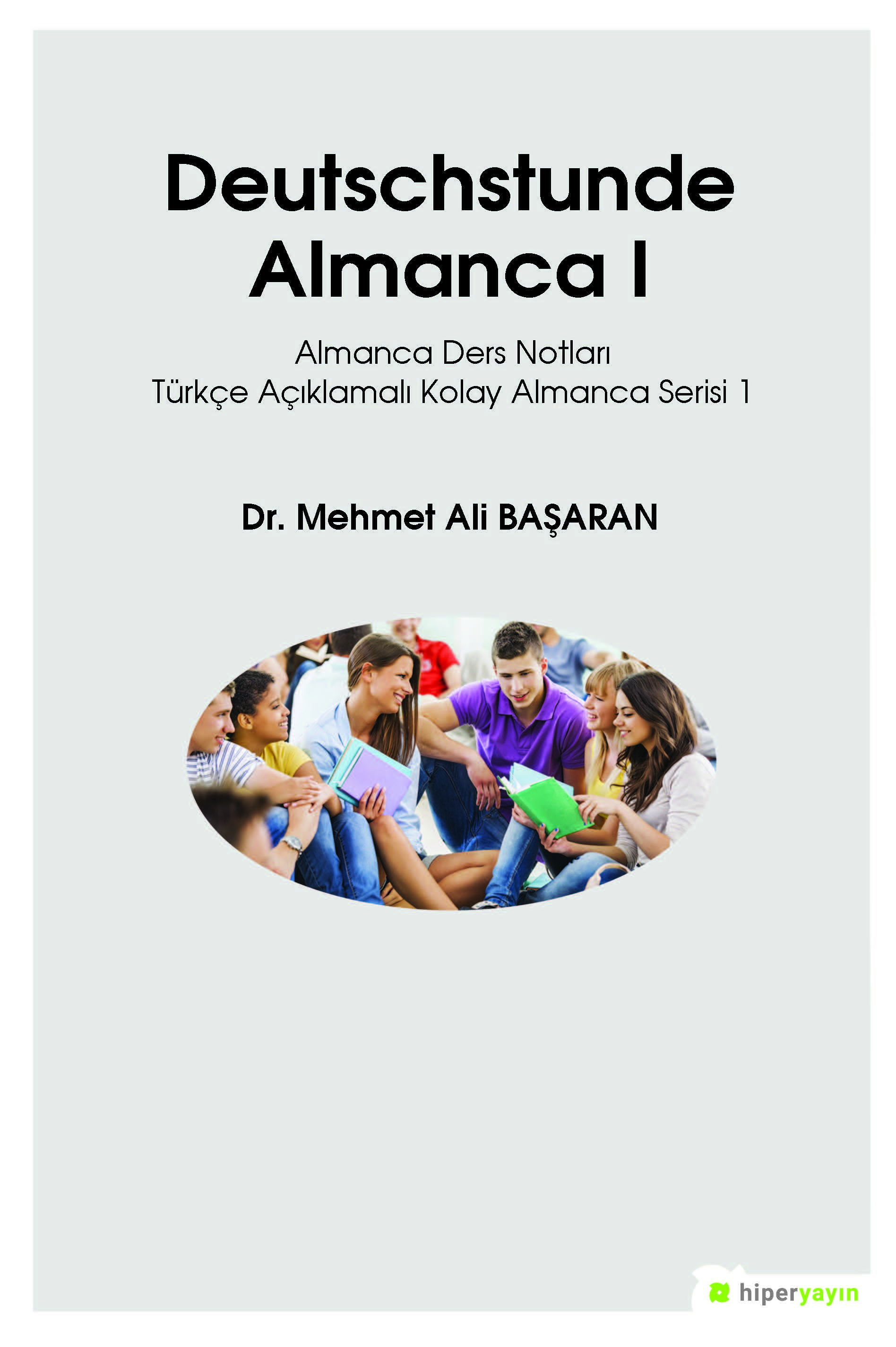 Deutsschstunde Almanca 1 - Almanca Ders Notları Türkçe Açıklamalı Kolay Almanca Serisi 1