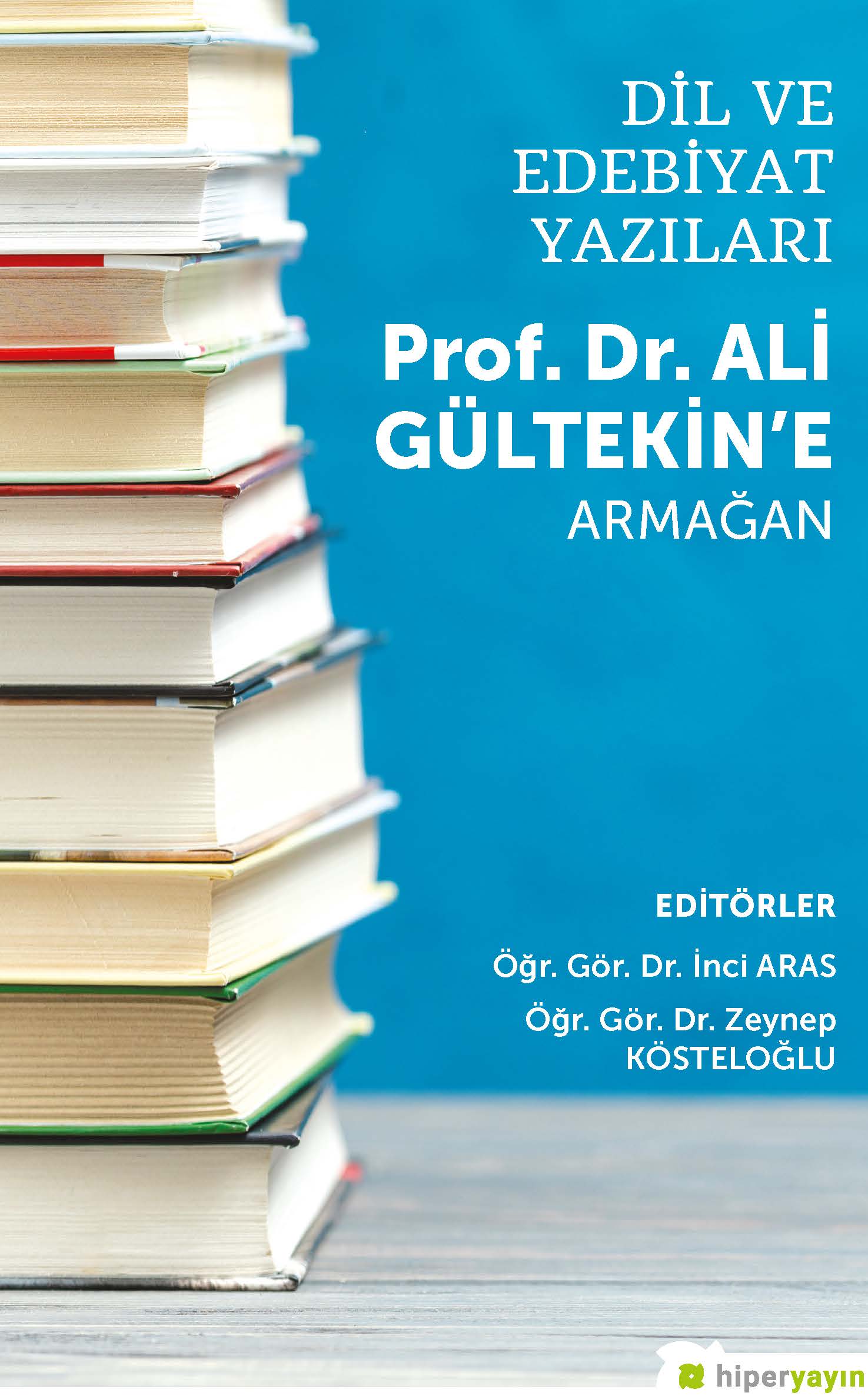 Dil ve Edebiyat Yazıları - Prof. Dr. Ali Gültekin’e Armağan
