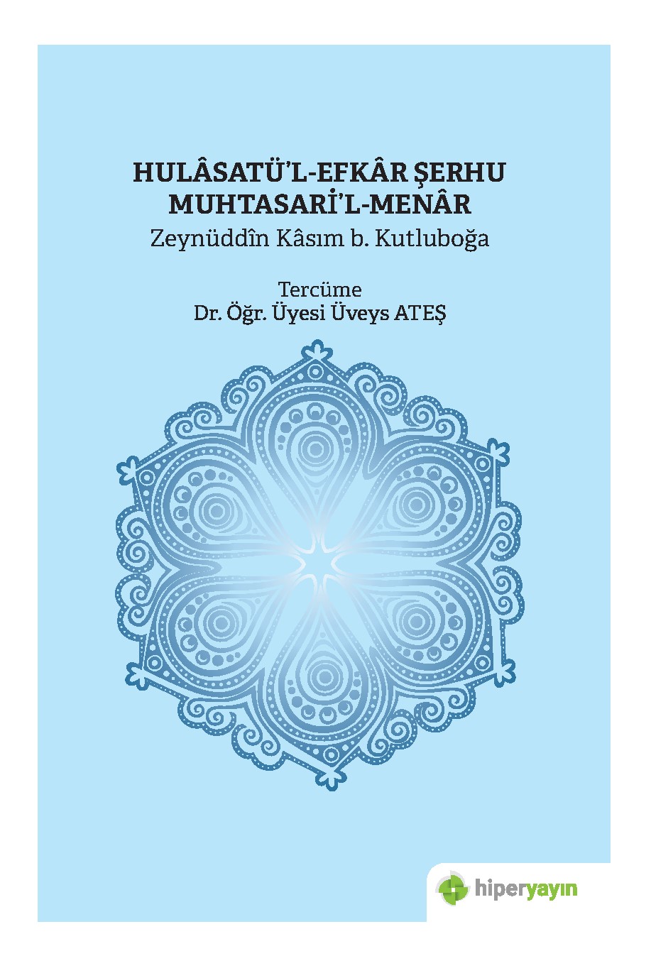 Hulâsatü’l-Efkar Şerhu Muhtasari’l-Menar