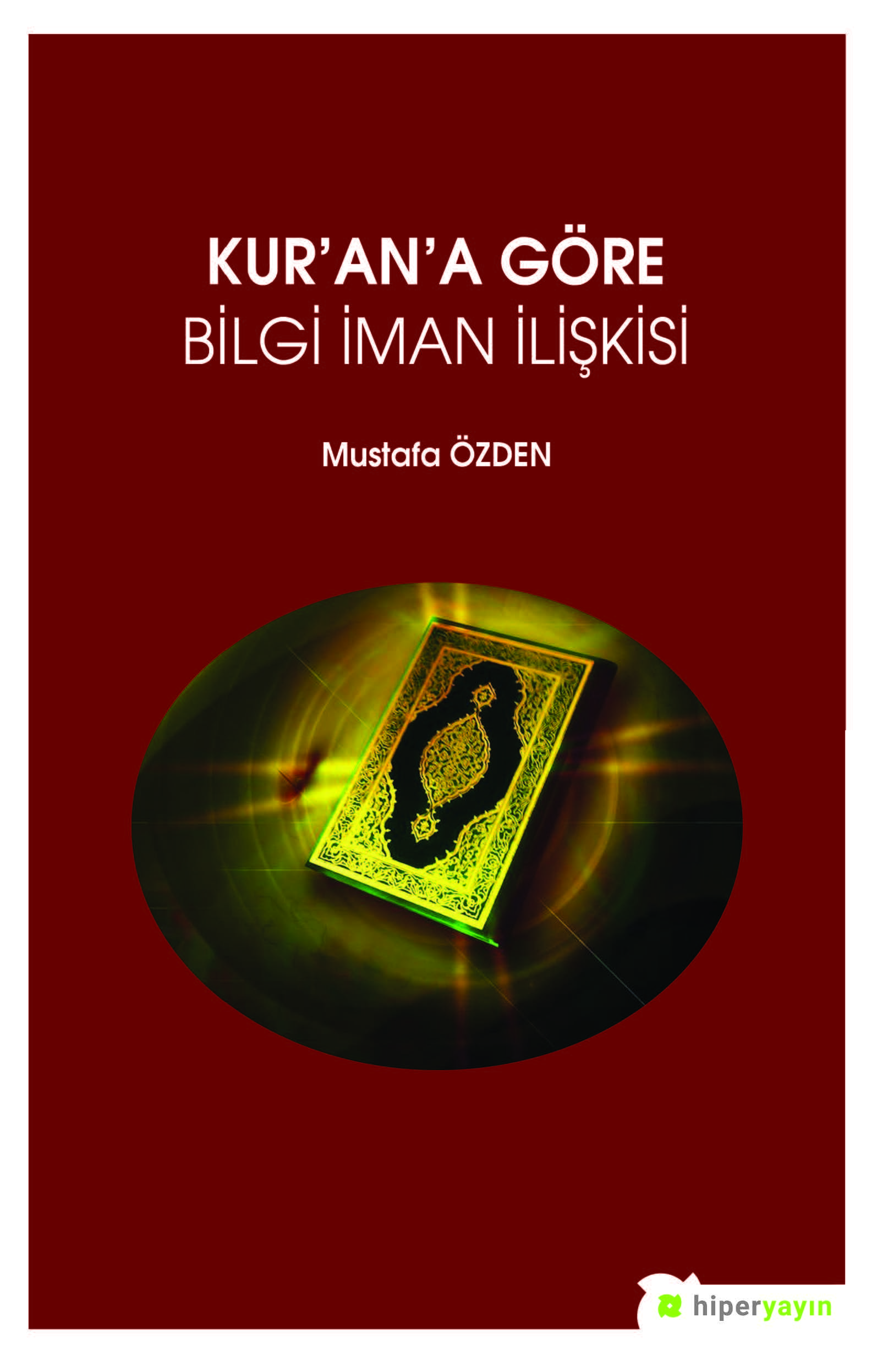 Kur’an’a Göre Bilgi İman İlişkisi