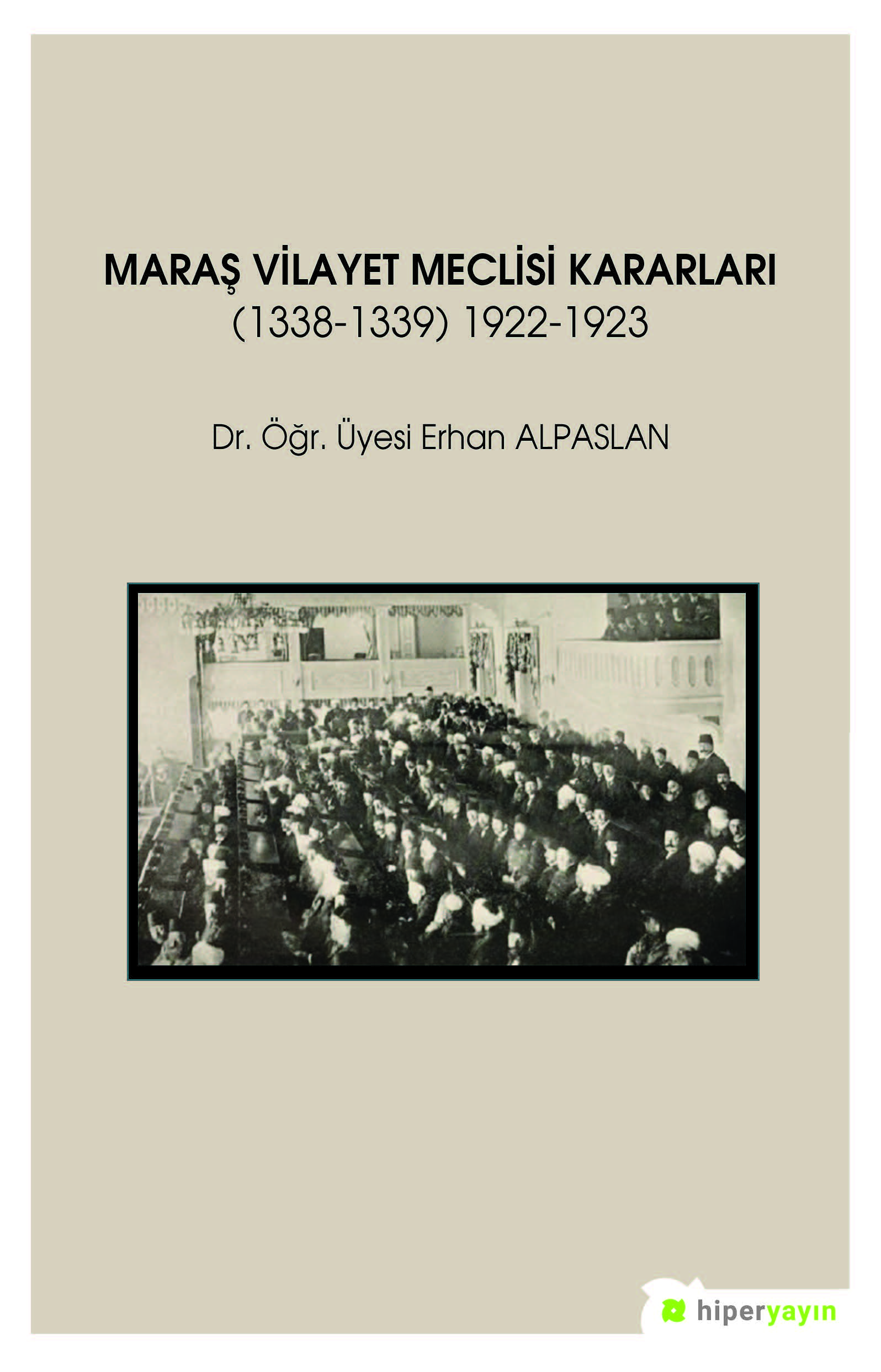 Maraş Vilayet Meclisi Kararları (1338-1339) 1922-1923