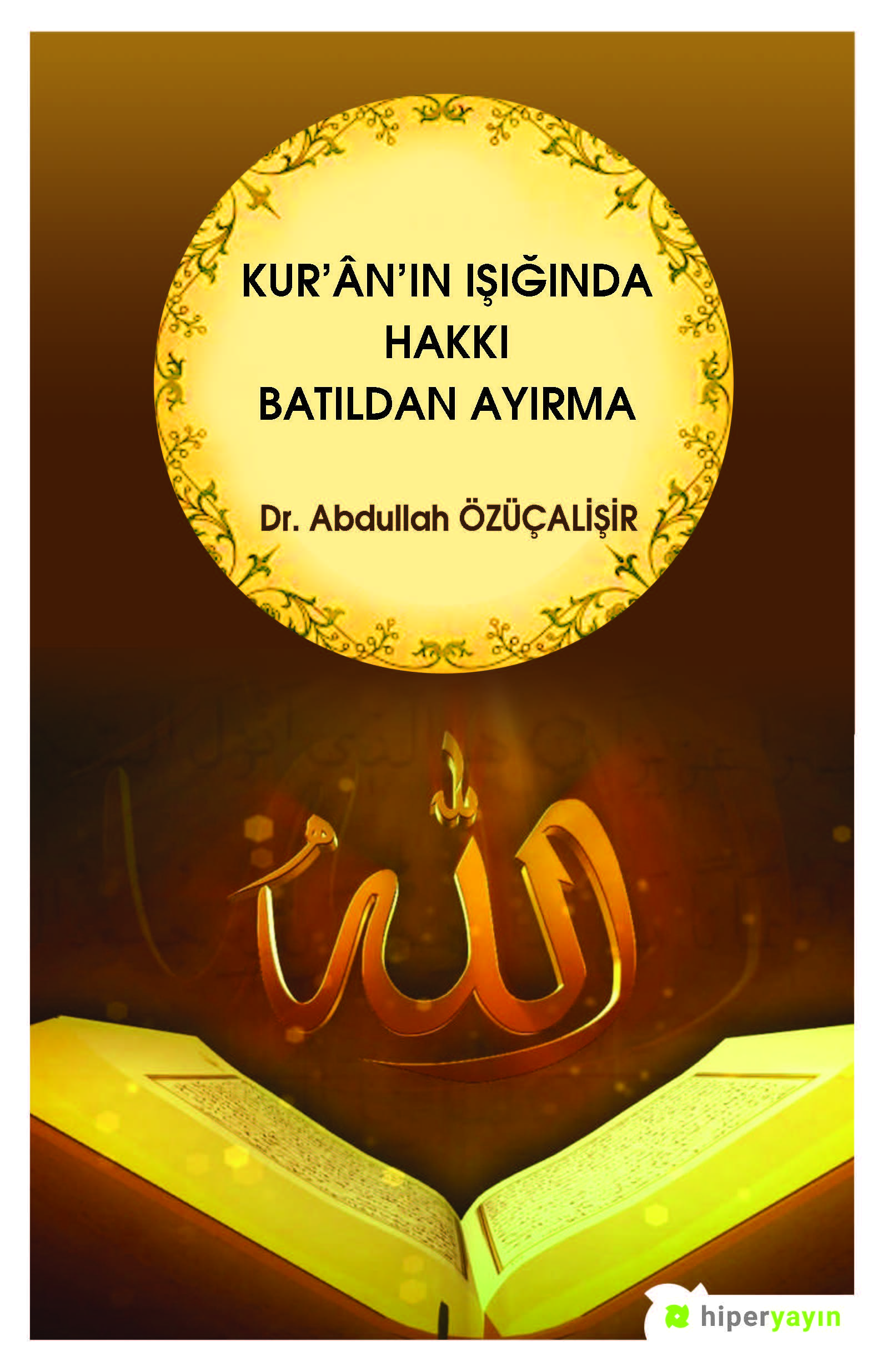 Kur’ân Işığında Hakkı Batıldan Ayırma