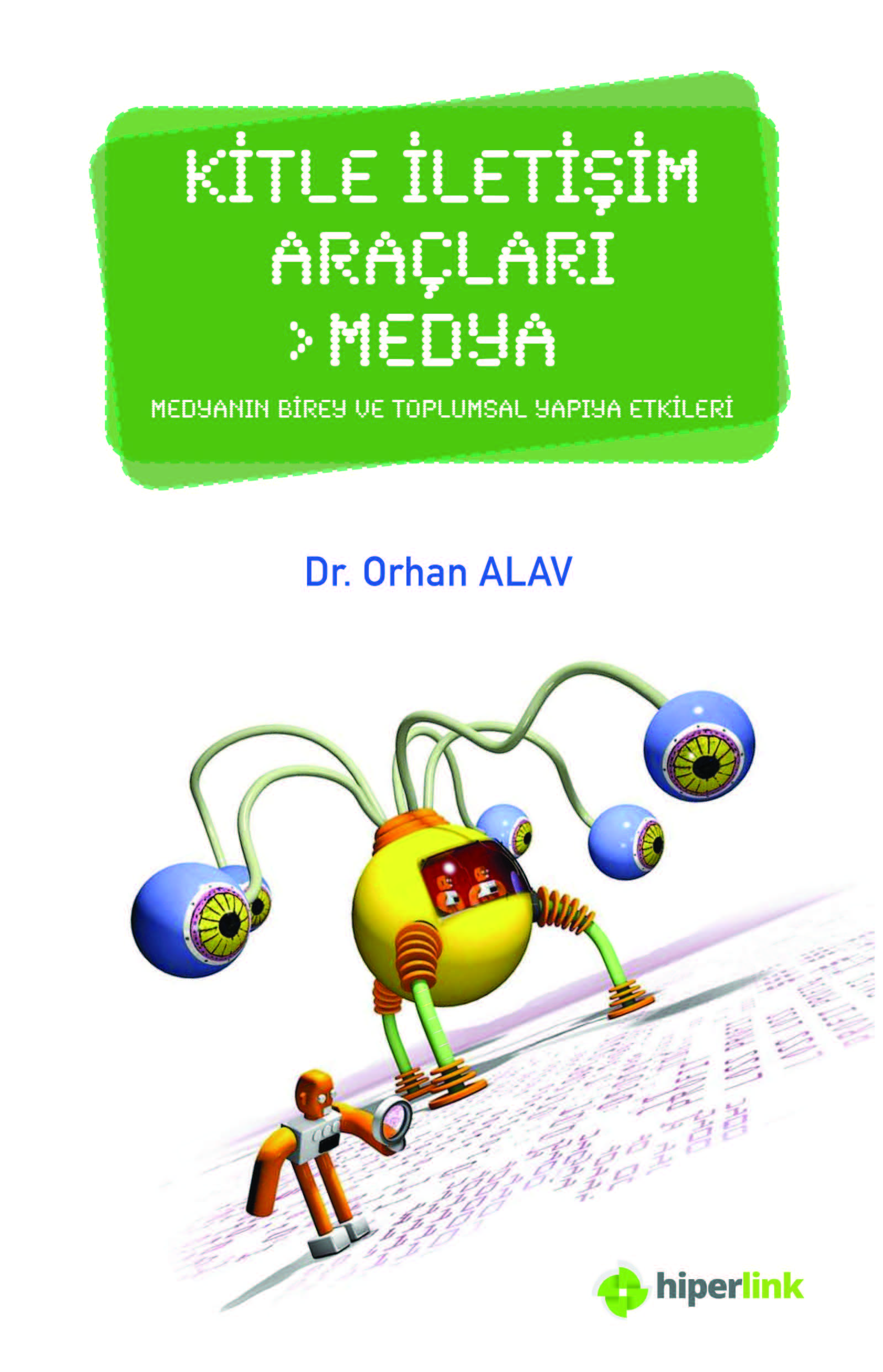 Kitle İletişim Araçları ve Medya - Medyanın Birey ve Toplumsal Yapıya Etkileri