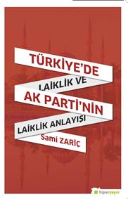Türkiye’de Laiklik ve AK Parti’nin Laiklik Anlayışı