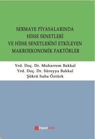 Sermaye Piyasalarında Hisse Senetleri ve Hisse Senetlerini Etkileyen Makroekonomik Faktörler