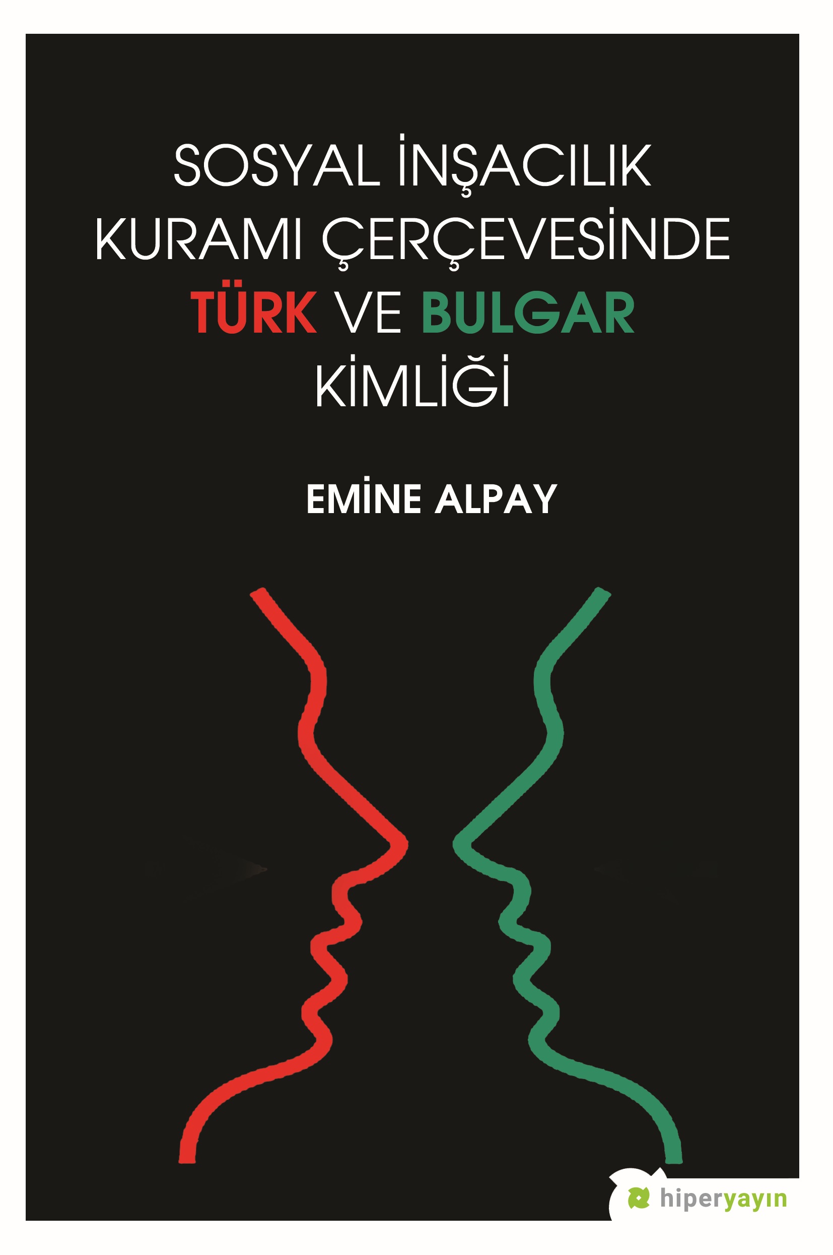 Sosyal İnşacılık Kuramı Çerçevesinde Türk ve Bulgar Kimliği