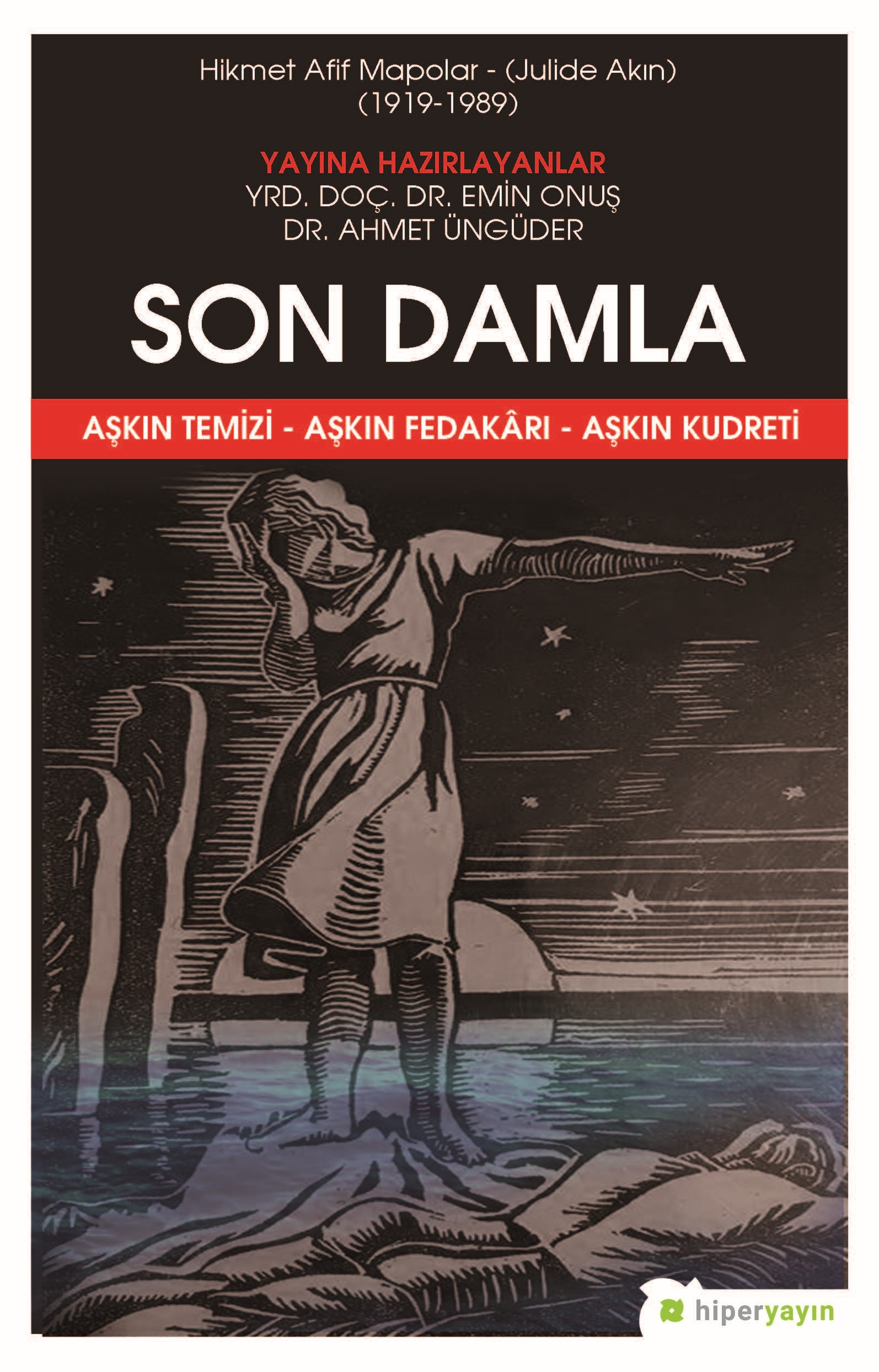 Son Damla “Aşkın Temizi - Aşkın Fedakarı - Aşkın Kudreti”