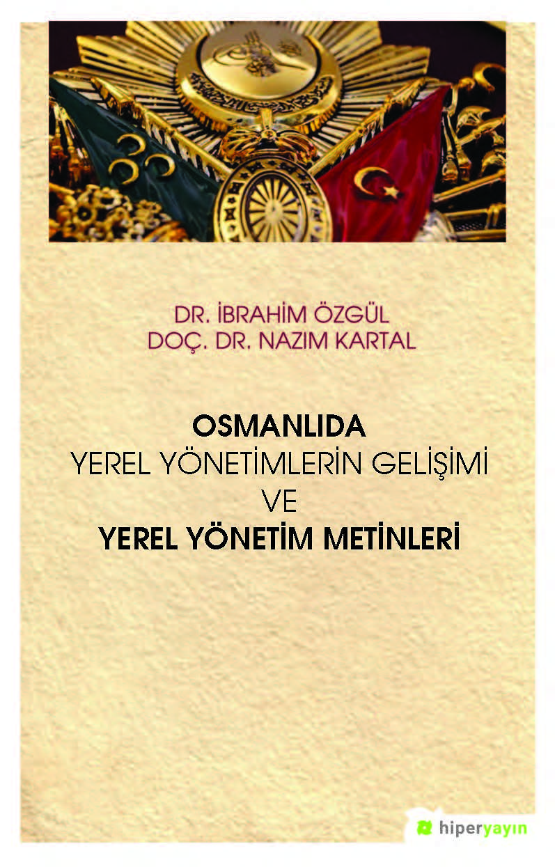 Osmanlıda Yerel Yönetimlerin Gelişimi ve Yerel Yönetim Metinleri