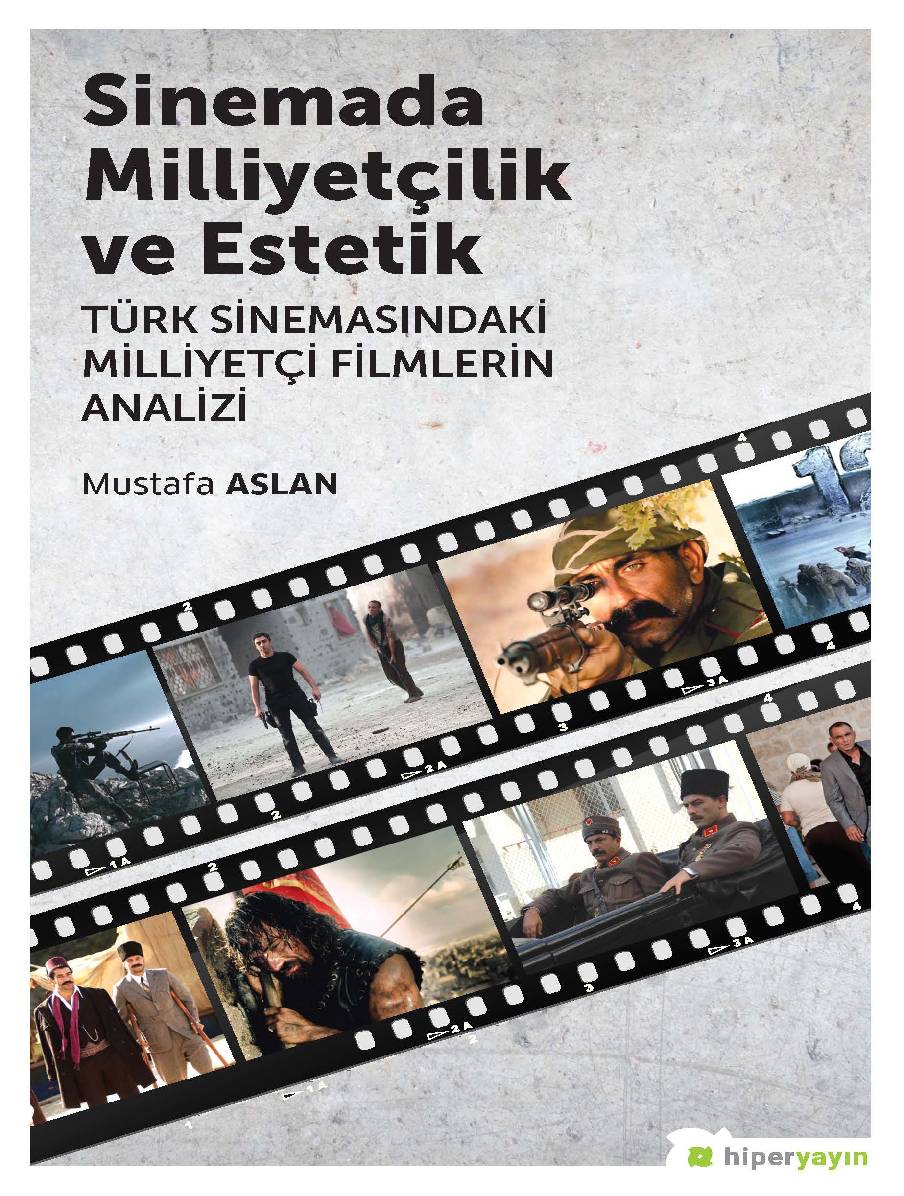 Sinemada Milliyetçilik ve Estetik “Türk Sinemasındaki Milliyetçi Filmlerin Analizi”