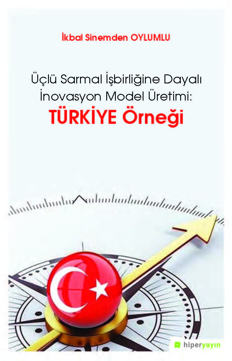 Üçlü Sarmal İşbirliğine Dayalı İnovasyon Model Üretimi: Türkiye Örneği