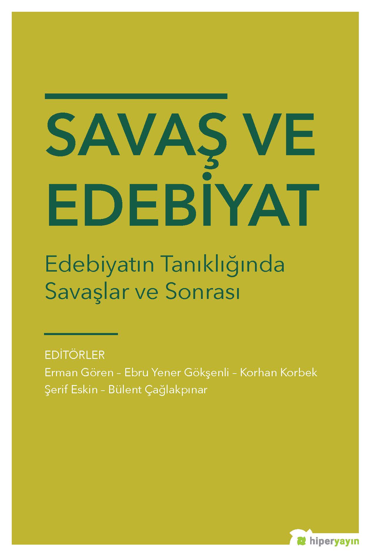 Savaş ve Edebiyat “Edebiyatın Tanıklığında Savaşlar ve Sonrası”