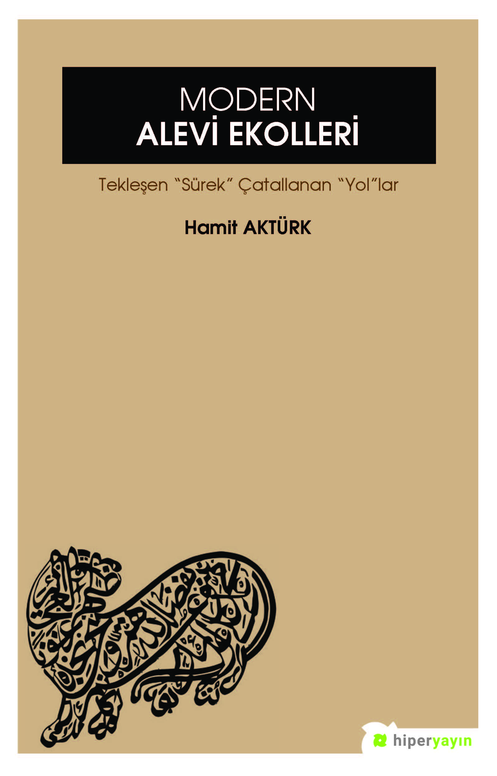 Modern Alevi Ekolleri “Tekleşen Süreç Çatallanan Yollar”