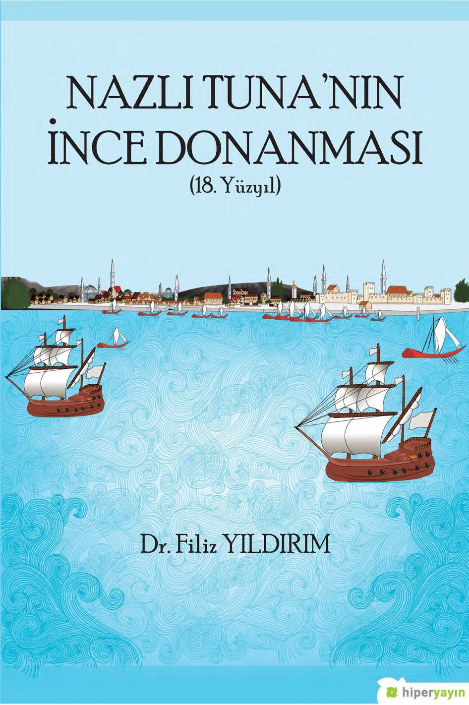 Nazlı Tuna’nın İnce Donanması (18. Yüzyıl)