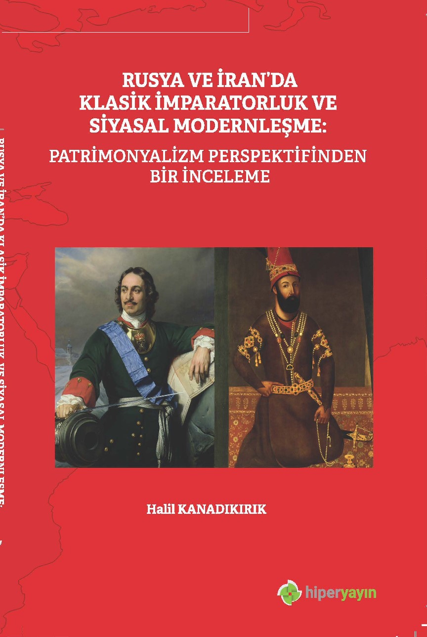Rusya ve İran’da Klasik İmparatorluk ve Siyasal Modernleşme: Patrimonyalizm Perspektifinden Bir İnceleme