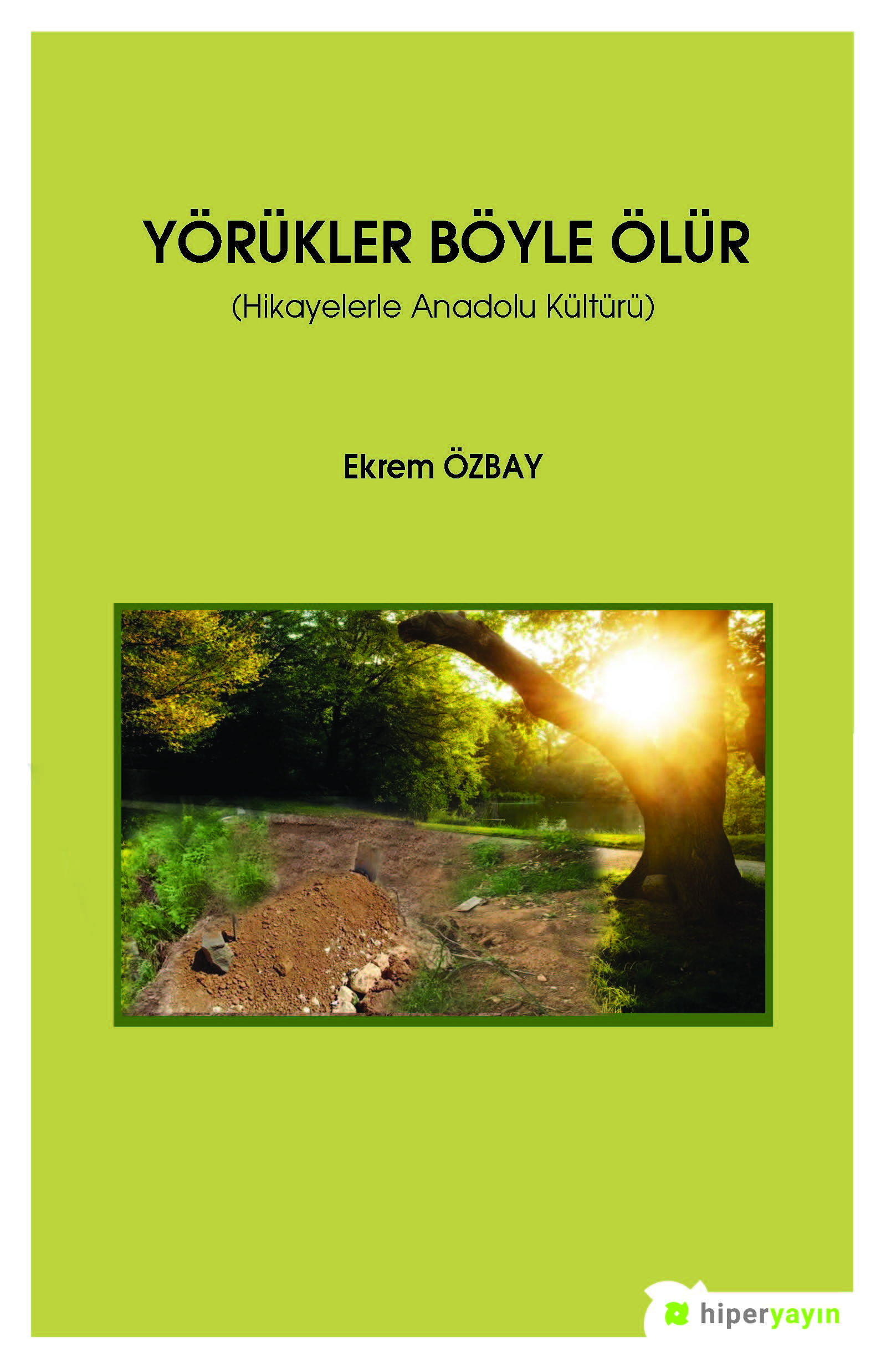 Yörükler Böyle Ölür (Hikayelerle Anadolu Kültürü)