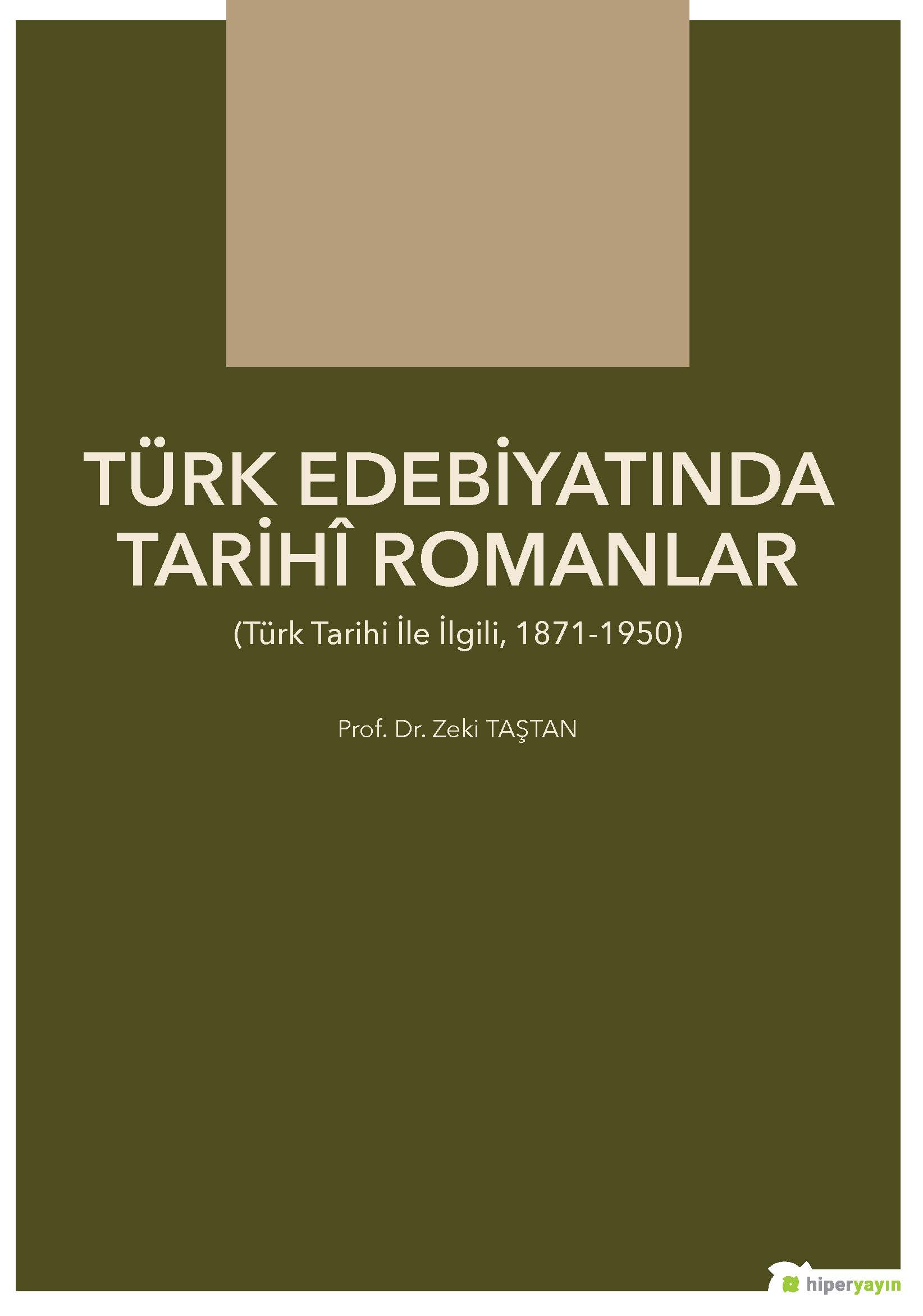 Türk Edebiyatında Tarihî Romanlar (Türk Tarihi İle İlgili, 1871-1950)