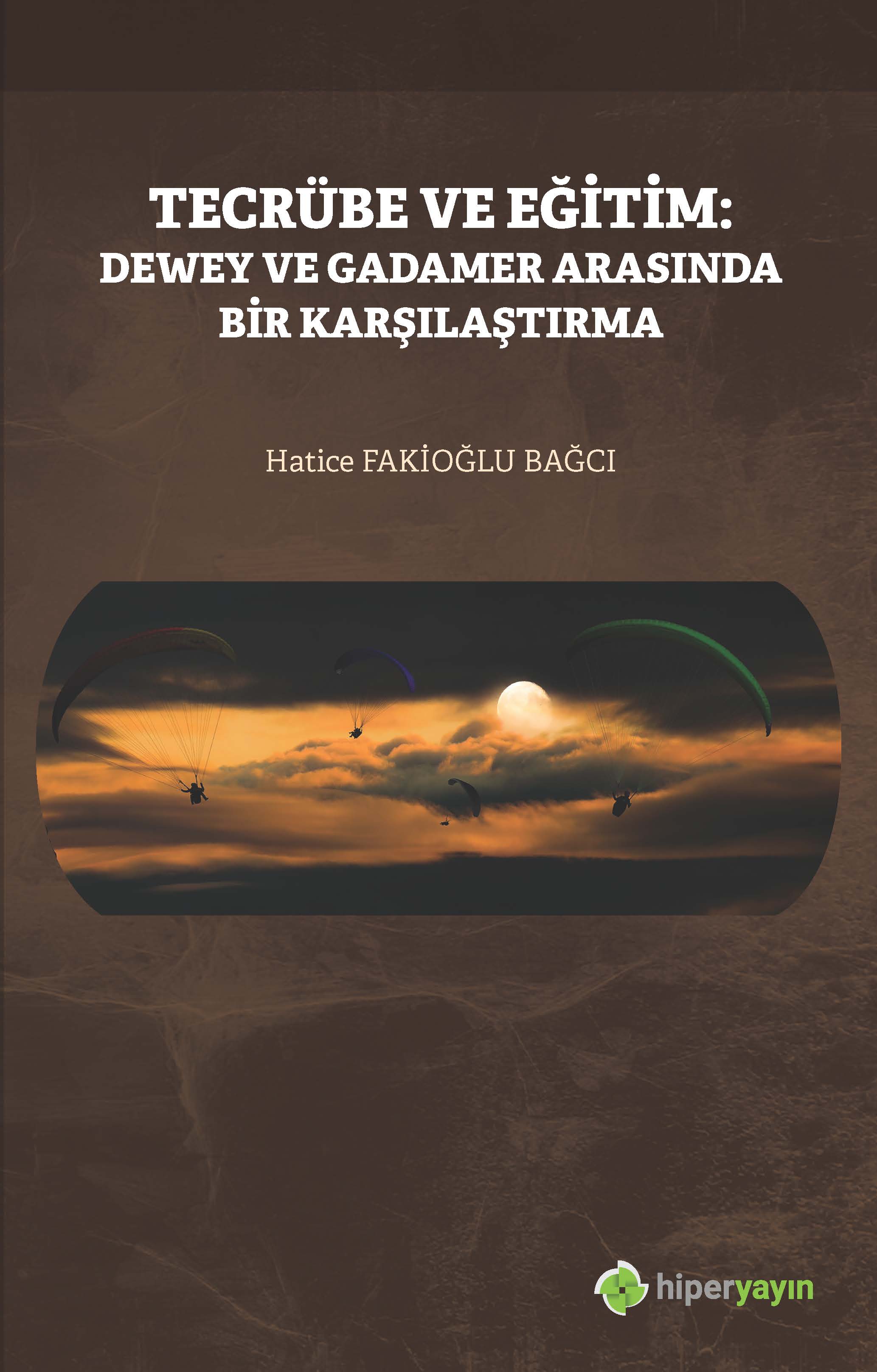 Tecrübe ve Eğitim: Dewey ve Gadamer Arasında Bir Karşılaştırma