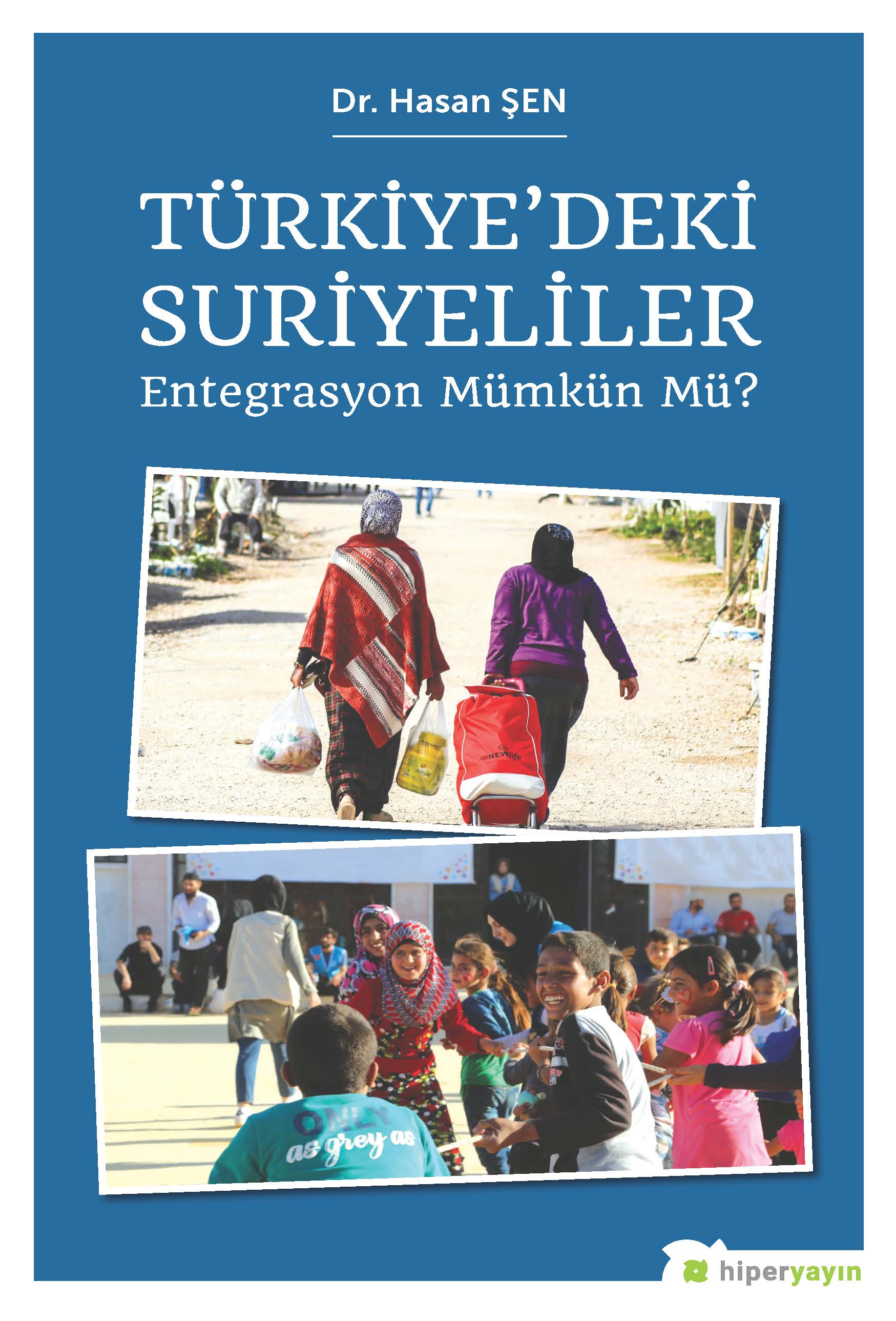Türkiye’deki Suriyeliler Entegrasyon Mümkün mü?