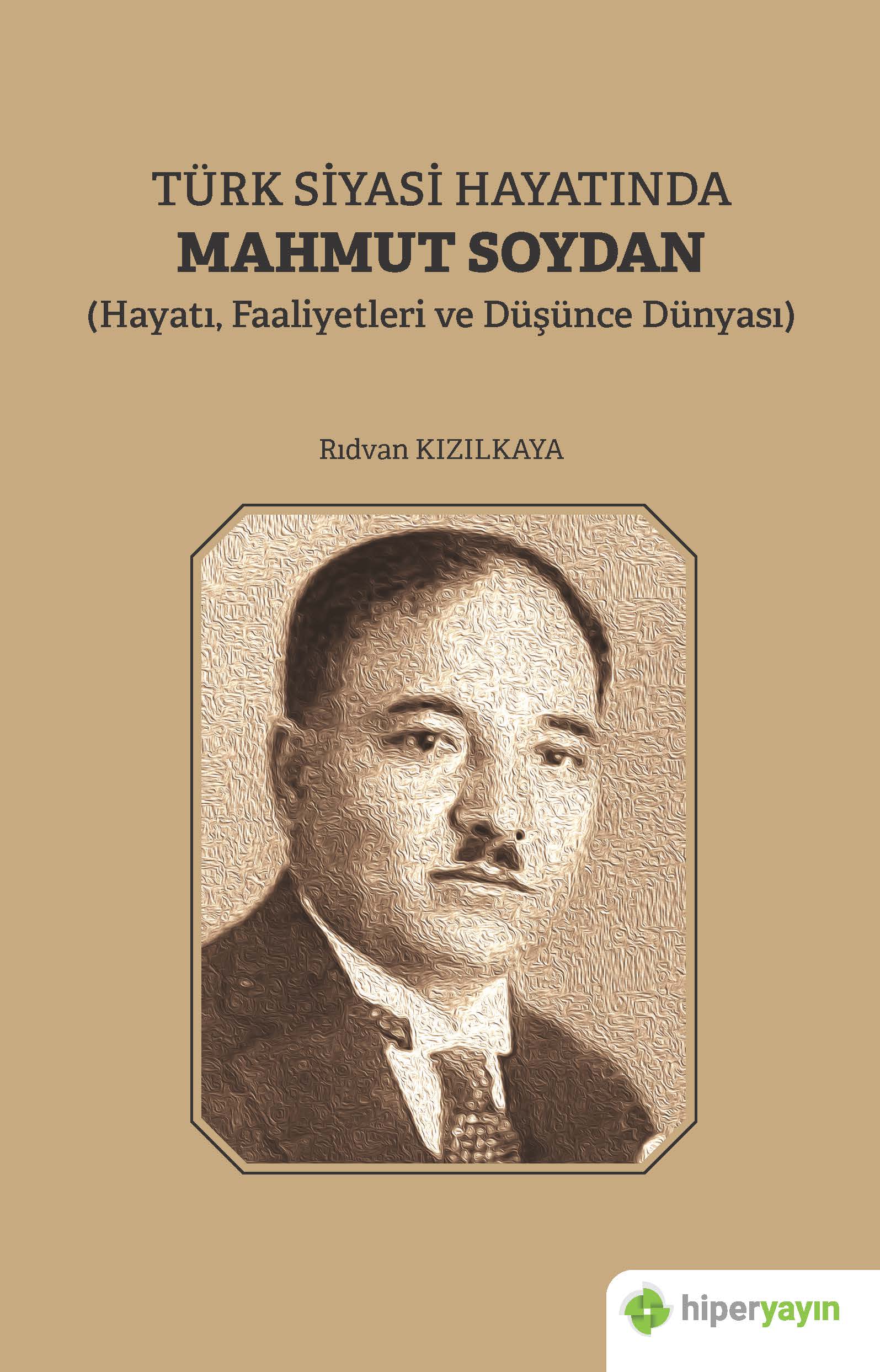 Türk Siyasi Hayatında Mahmut Soydan (Hayatı, Faaliyetleri ve Düşünce Dünyası)