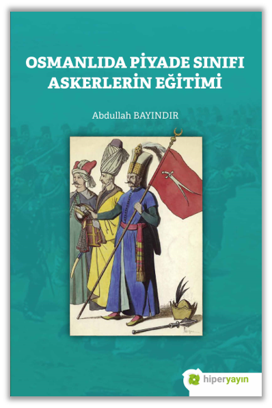 Osmanlıda Piyade Sınıfı Askerlerin Eğitimi