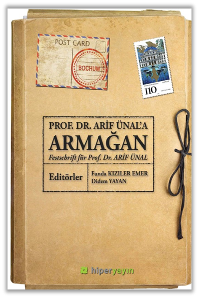 Prof. Dr. Arif Ünal’a Armağan – Festchrift für Prof. Dr. Arif Ünal
