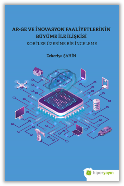 Ar-Ge ve İnovasyon Faaliyetlerinin Büyüme İle İlişkisi Kobi’ler Üzerine Bir İnceleme