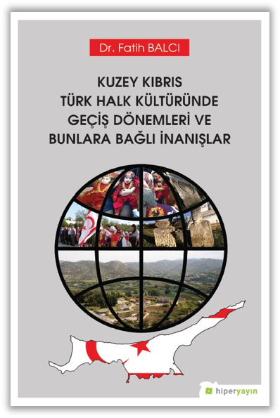 Kuzey Kıbrıs Türk Halk Kültüründe Geçiş Dönemleri ve Bunlara Bağlı İnanışlar