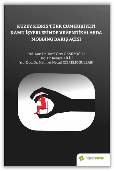 Kuzey Kıbrıs Türk Cumhuriyeti Kamu İşyerlerinde ve Sendikalarda Mobbing Bakış Açısı