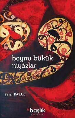 Boynu Bükük Niyâzlar