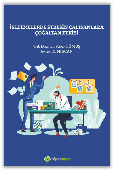 İşletmelerde Stresin Çalışanlara Çoğaltan Etkisi