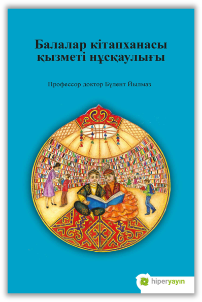 Çocuk Kütüphanesi Hizmetleri Kılavuzu (Kazakça)