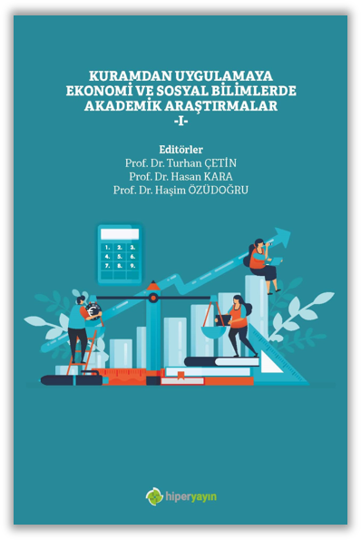 Kuramdan Uygulamaya Ekonomi ve Sosyal 	Bilimlerde Akademik Araştırmalar I