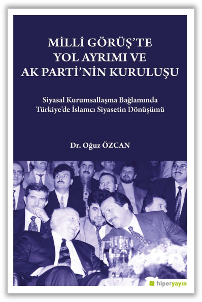 Milli Görüş’te Yol Ayrımı ve Ak Parti’nin Kuruluşu