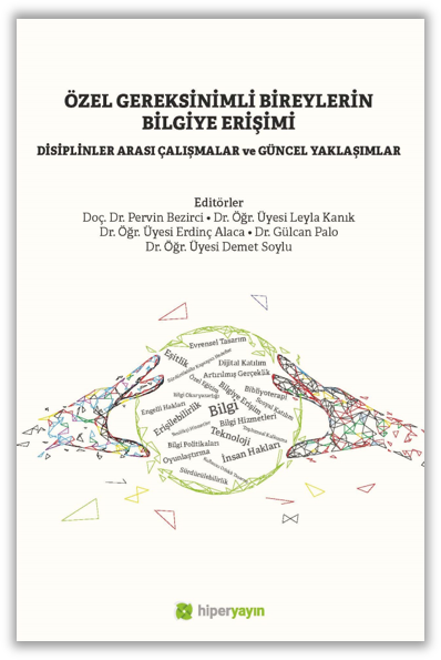 Özel Gereksinimli Bireylerin Bilgiye Erişimi Disiplinler Arası Çalışmalar ve Güncel Yaklaşımlar
