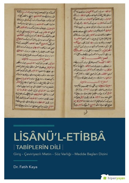 Lisânü’l-Etibbâ - Tabiplerin Dili “Giriş - Çeviriyazılı Metin - Söz Varlığı - Madde Başları Dizini”