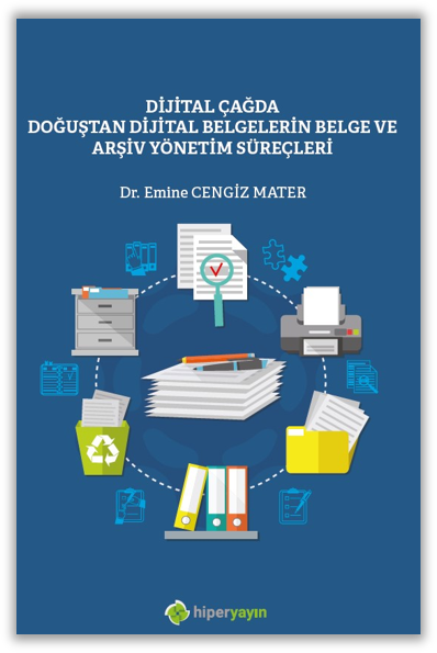 Dijital Çağda Doğuştan Dijital Belgelerin Belge ve Arşiv Yönetim Süreçleri